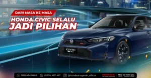 Dari Masa ke Masa, Honda Civic Selalu Jadi Pilihan
